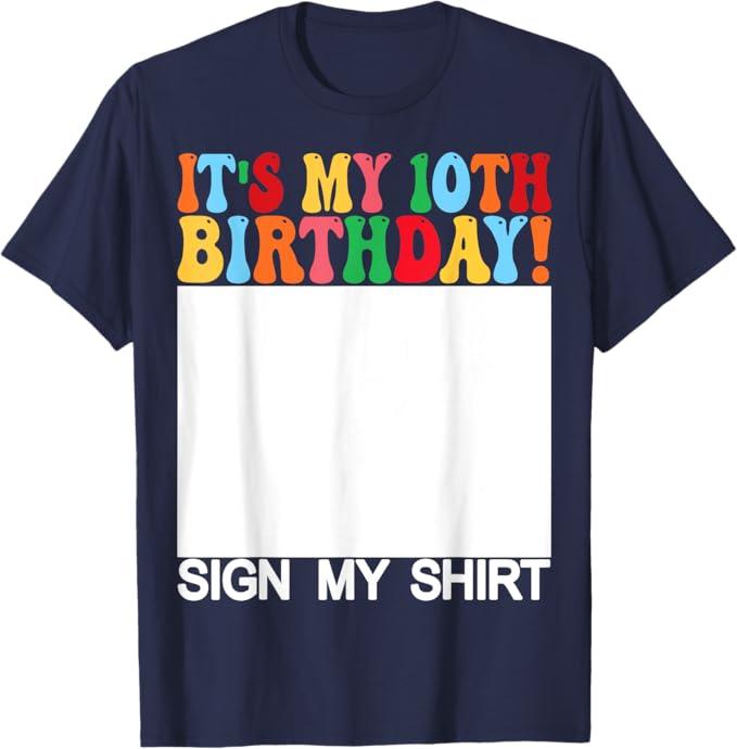 Funny Birthday - It's My 10th Birthday Sign My Shirt Kids T-Shirt (Navy)