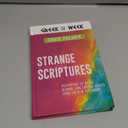 Strange Scriptures: Deciphering 52 Weird, Bizarre, and Curious Verses from the New Testament (Greek for the Week)