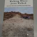 Walking Where Jesus Walked: American Christians and Holy Land Pilgrimage (North American Religions