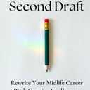 Second Draft: Rewrite Your Midlife Career With Creative Intelligence