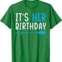 Birthday Its her Birthday T-Shirt, S