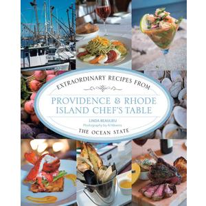 Providence & Rhode Island Chef's Table: Extraordinary Recipes From The Ocean State