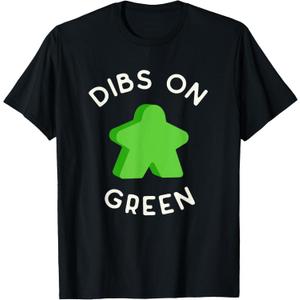 I Call Dibs on that Green Meeple 'Coz I Always Play Green! T-Shirt, Small