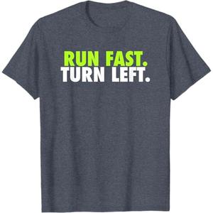Run Fast Turn Left - Funny Track Runner Motivational Fitness T-Shirt (Small)