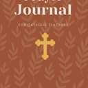 Prayer Journal for Catholic School Teachers with Quotes from the Saints: Religious Education, Catechist, & School Teacher Lined Journal Appreciation Gift - Record Prayers & Blessings. Paperback Book 