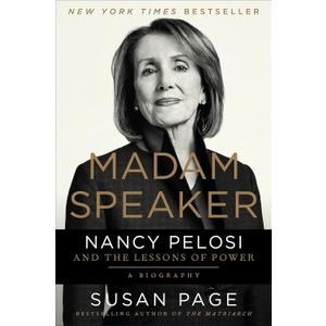 Madam Speaker: Nancy Pelosi and the Lessons of Power