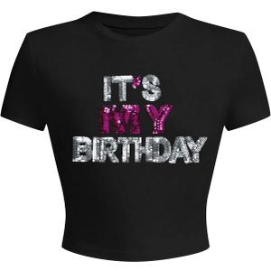 Birthday Shirts for Women It's My Birthday Graphic Tees Funny Crop Shirt Glitter Y2k Baby Short Sleeve Top (Black, M)
