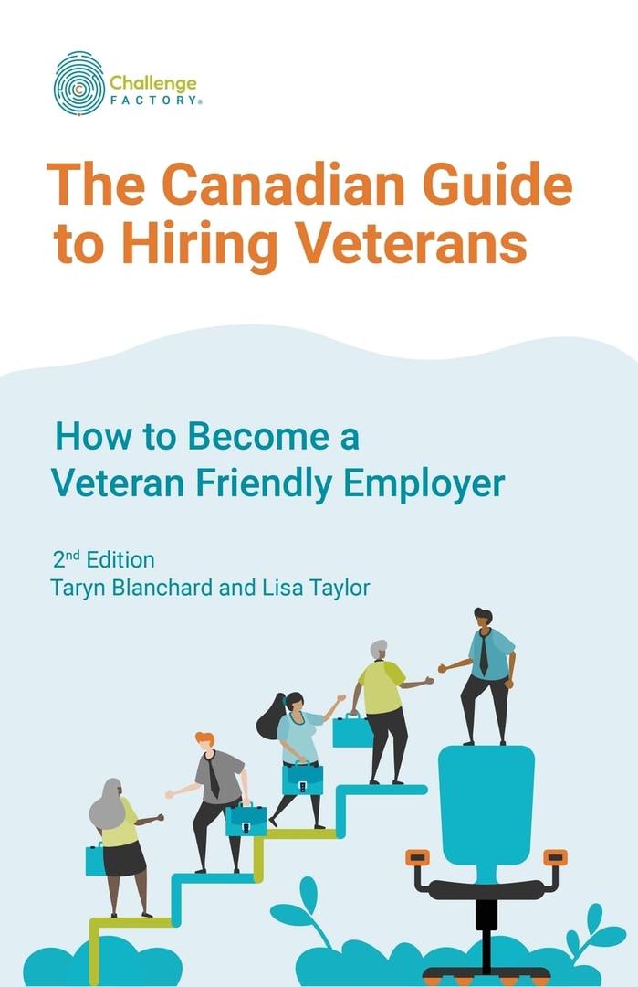 The Canadian Guide to Hiring Veterans: How to Become a Veteran Friendly Employer