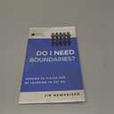 Do I Need Boundaries?: Seeking to Please God by Learning to Say No (Ask the Christian Counselor)