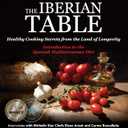 The Iberian Table: Healthy Cooking Secrets from the Land of LongevityIntroduction to the Spanish Mediterranean Diet