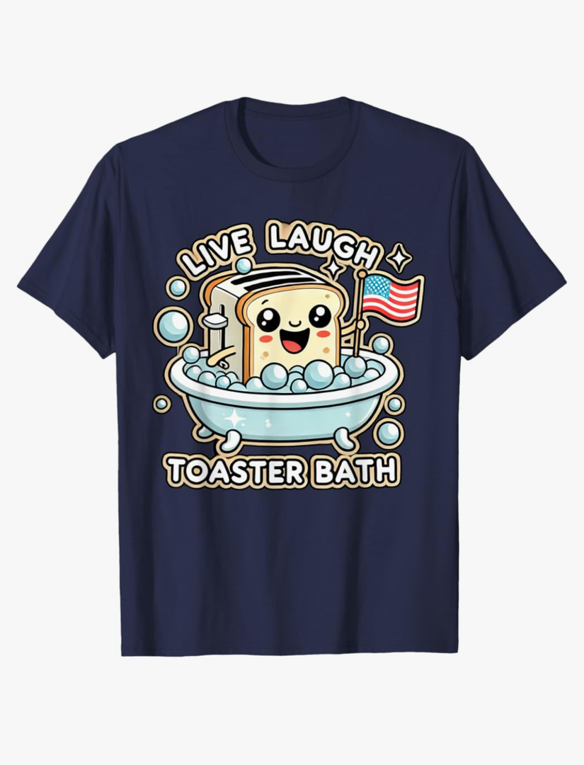 Live Laugh Toaster Bath T-Shirt, XL Live Laugh Toaster Bath T-Shirt, XL