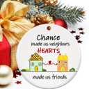 2 x Neighbor Christmas Ornaments 2025, Chance Made Us Neighbors Ornament, Neighbor Gifts for Christmas, Neighbors and Friends Gifts Ideas, Best Neighbor Ceramic Ornaments