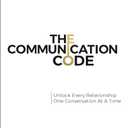 The Communication Code: Unlock Every Relationship, One Conversation at a Time