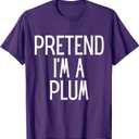 Pretend I'm A Plum Funny Lazy Costume T-Shirt Purple S