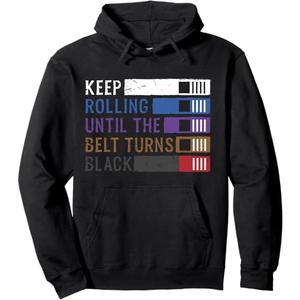 Keep Rolling Until The Belt Turns Black Jiu Jitsu Pullover Hoodie, size S