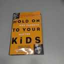 Hold On to Your Kids: Why Parents Matter