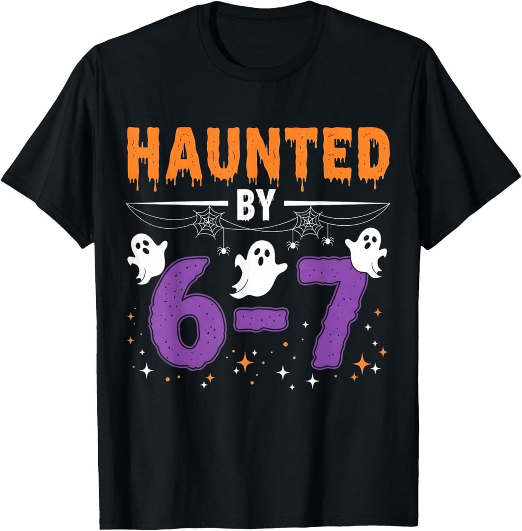 Haunted by 67 Funny Haunted by 6-7 Funny 6 7 Halloween T-Shirt, XL, Black
