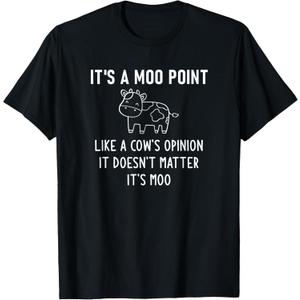 It's A Moo Point, Like A Cow's Opinion, Funny, Jokes T-Shirt, 2XL