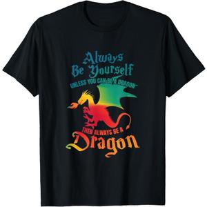 Always Be Yourself Unless You Can Be A Dragon Gift Short Sleeve T-Shirt Medium