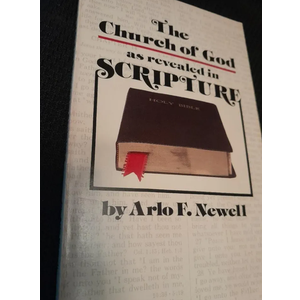 The Church of God As Revealed in Scripture by Arlo F. Newell (1972-06-03)