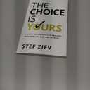 The Choice Is Yours: A Simple Approach to Live and Lead With More Joy, Ease, and Purpose