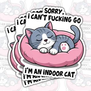 (3 Pcs) Sorry I Can't F*cking Go I'm an Indoor Cat Sticker Cute Cat Quote Funny Pet Humor Vinyl Decal Waterproof for Laptop, Tumbler, Helmet, Mug Gift for Kid Adults Friend Worker 3 Inch