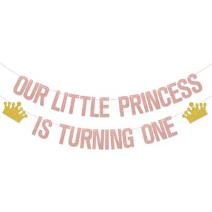Our Little Princess Is Turning One Banner - Baby Girl First Birthday Decorations - Princess Birthday Banner