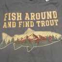 Fish Around and Find Trout Women Men TShirt, L