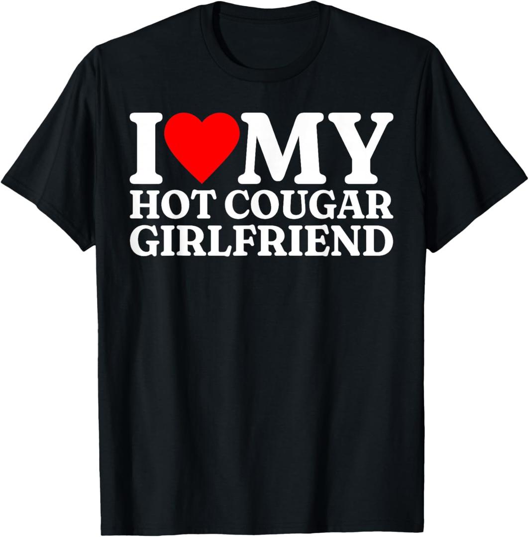 I Love My Hot Cougar Girlfriend I Heart My Cougar Girlfriend T-Shirt, L