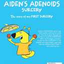 AIDEN'S ADENOIDS SURGERY: The story of my FIRST SURGERY (Kids Medical Books)