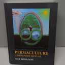 Permaculture: A Designers' Manual, by Bill Mollison (Author) 