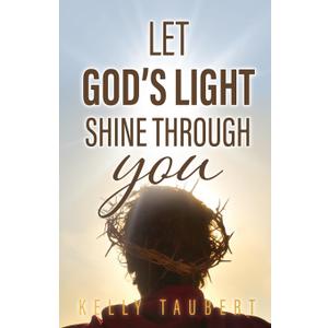 Let God's Light Shine Through You