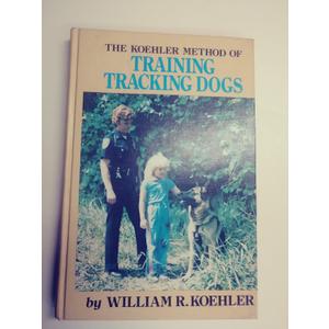 The Koehler Method of Training Tracking Dogs
