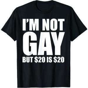 20 Bucks is 20$ Humorous Bargain Funny LGBT T-Shirt XL
