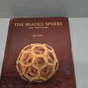 The Beaded Sphere And Variations - Beading In The Third Dimension by Judy Walker, Hardcover