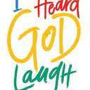 I Heard God Laugh: A Practical Guide to Life's Essential Daily Habit