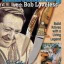Knifemaking With Bob Loveless: Build Knives With a Living Legend, Hardcover