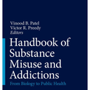 Handbook of Substance Misuse and Addictions: From Biology to Public Health, by Vinood B. Patel (Editor), Victor R. Preedy (Editor)