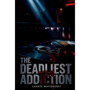 The Deadliest Addiction