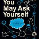 You May Ask Yourself, Paperback