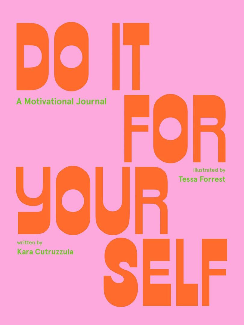 Do It For Yourself: A Motivational Journal Do It For Yourself: A Motivational Journal