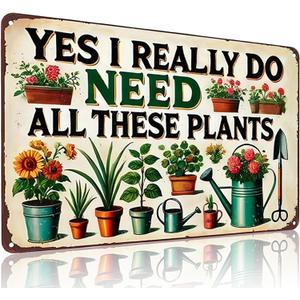 Bestylez Garden Gifts I Really Need All These Plants Vintage Gardening Signs for Home Garden Greenhouse Living Room Bedroom Yard Outdoor Decor 8X12 Inch (3362)