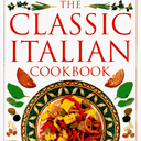 The Classic Italian Cookbook
