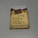 Some Kind of Crazy: An Unforgettable Story of Profound Brokenness and Breathtaking Grace