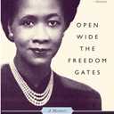 Open Wide The Freedom Gates: A Memoir