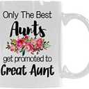 Funny Coffee Mug Only The Best Aunts Get Promoted to Great Aunt Funny Gifts Mug for Birthday Christmas Gift 11-oz Coffee Mug Tea Cup 11 oz White