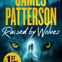 Raised by Wolves: A Thriller
