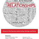 The Science of Relationships: Answers to Your Questions about Dating, Marriage and Family