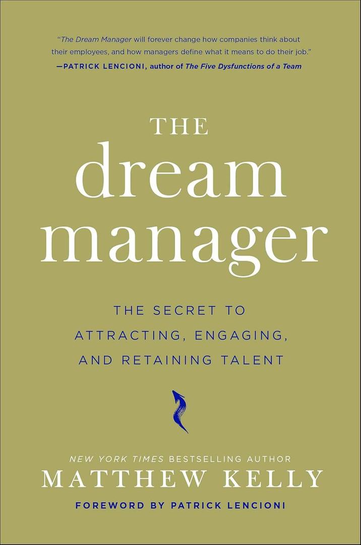 The Dream Manager: Acheive Results Beyond Your Dreams by Helping Your Employees Fulfill Theirs (Hardcover)