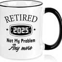 Retirement Gifts for Women Men, Retired 2025 Not My Problem Anymore Coffee Mug 11Oz, Retirement Gift for Retiree Grandpa Grandma Friend Coworker Boss Colleague Teacher Nurse, White